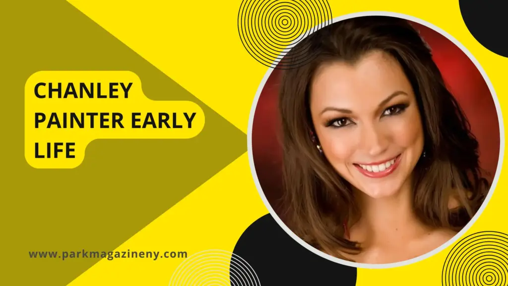 Chanley Painter Early Life
