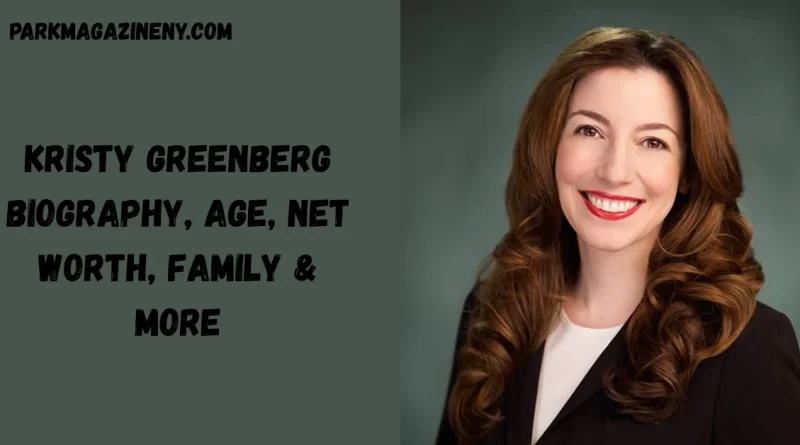 Kristy Greenberg Biography, Age, Net Worth, Family & More