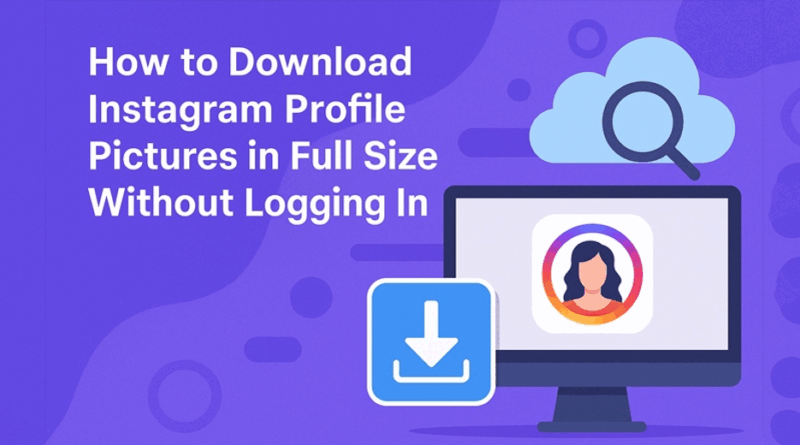 How to Download Instagram Profile Pictures in Full Size Without Logging In