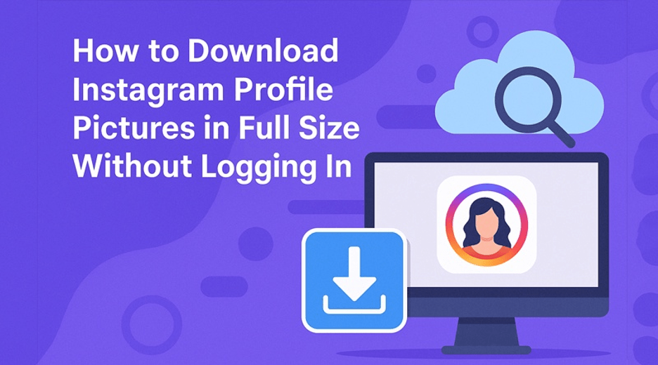 How to Download Instagram Profile Pictures in Full Size Without Logging In