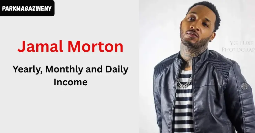 Jamal Morton Yearly, Monthly, and Daily Income
