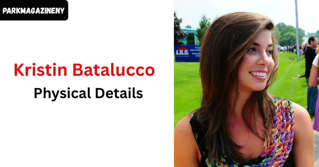 Kristin Batalucco Physical Details