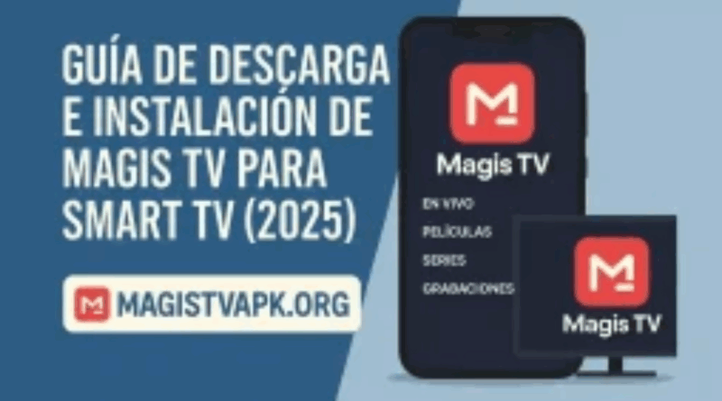 Magis TV APK Version 6.3.0: Latest Free Guide for 2025 | Magis TV