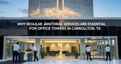 Why Regular Janitorial Services Are Essential for Office Towers in Carrollton, TX