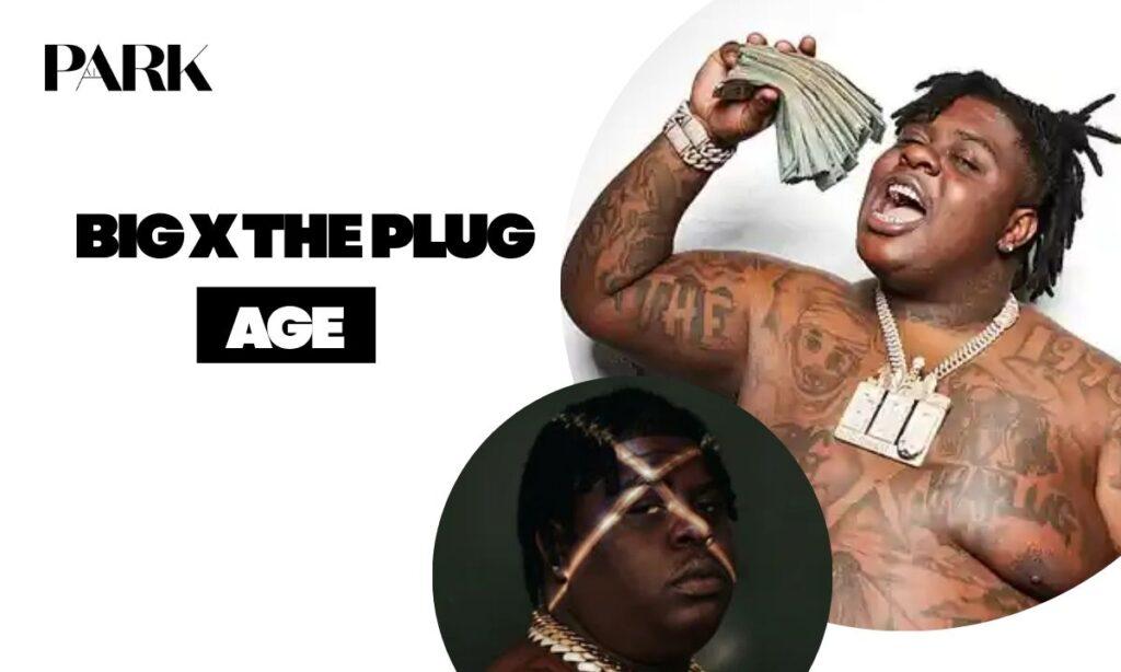 BIG X THE PLUG AGE