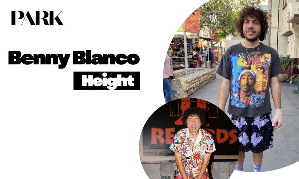 Benny Blanco Height