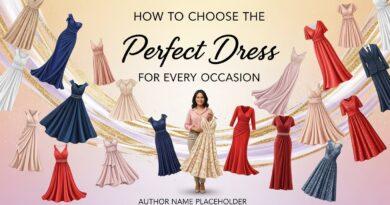 How to Choose the Perfect Dress for Every Occasion