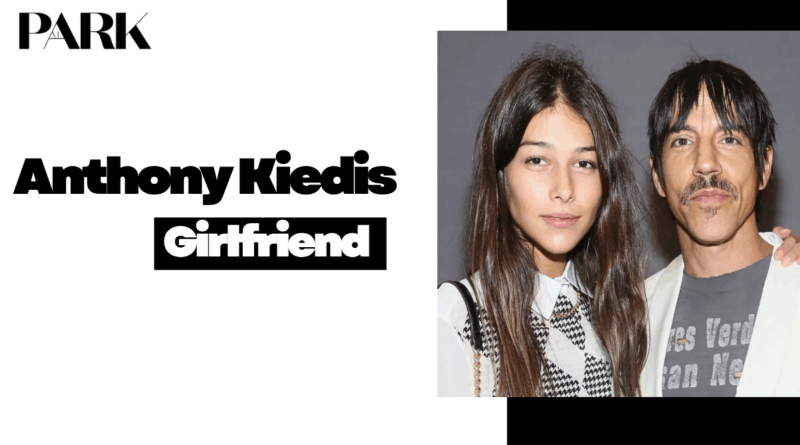 Who Is Anthony Kiedis Girlfriend in 2025?
