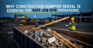 Why Construction Dumpster Rental Is Essential for Safe Job Site Operations