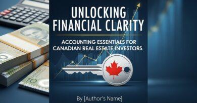 Unlocking Financial Clarity: Accounting Essentials for Canadian Real Estate Investors