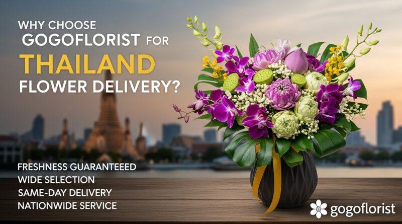 Why Choose Gogoflorist for Thailand Flower Delivery