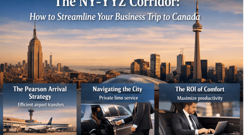 The NY-YYZ Corridor: How to Streamline Your Business Trip to Canada