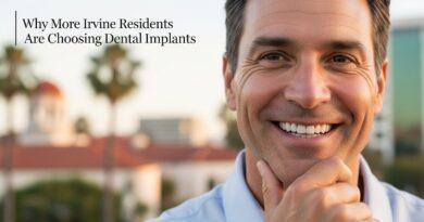 Why More Irvine Residents Are Choosing Dental Implants