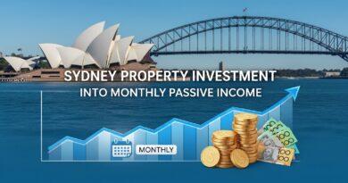 How to Turn Sydney Property Investment into Monthly Passive Income