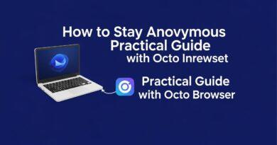 How to Stay Anonymous on the Internet: A Practical Guide with Octo Browser