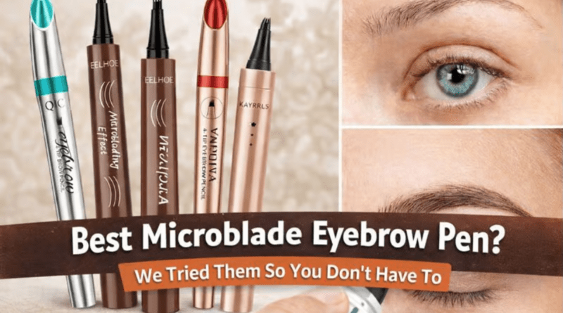 Best Microblade Eyebrow Pen: One of Those Little Things That Can Save Your Day