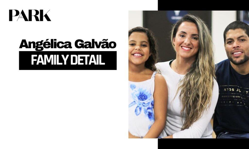 Angélica Galvão Family