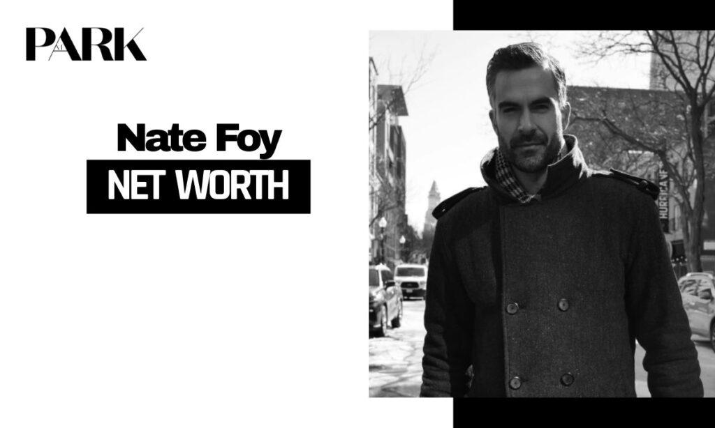Nate Foy Net Worth