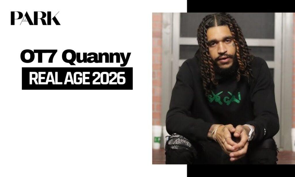 OT7 Quanny Age in 2026