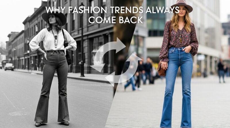 Why Fashion Trends Always Come Back