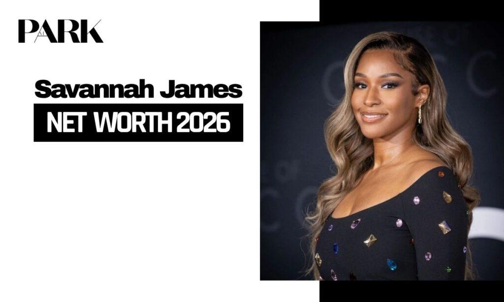 Savannah James Net Worth