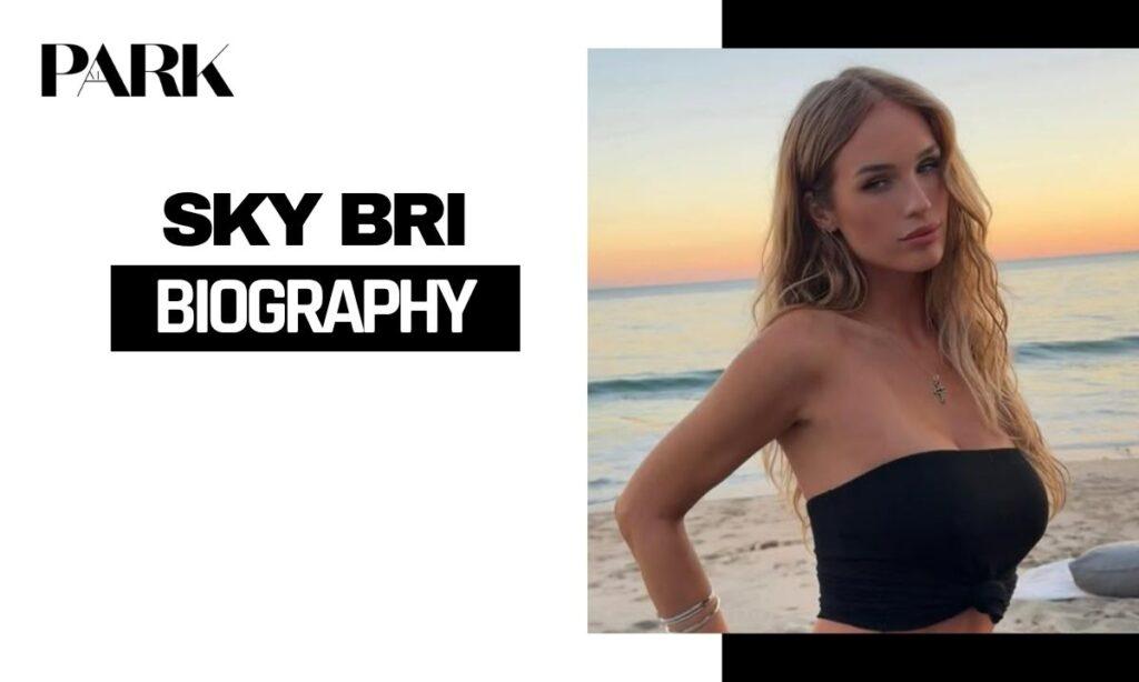 Sky Bri Profile Summary