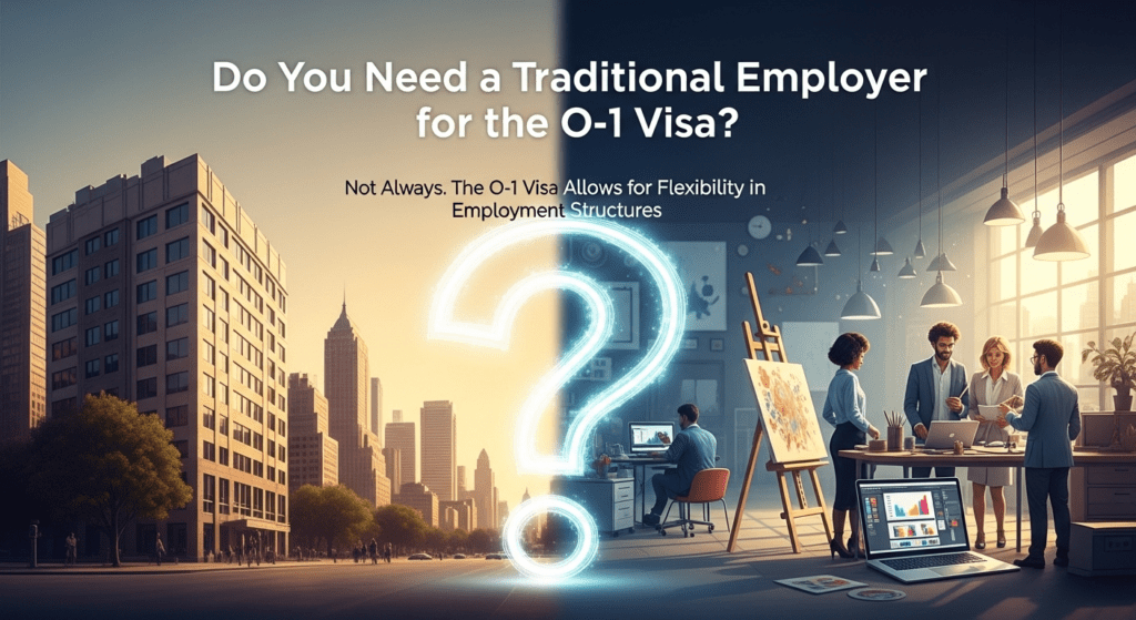 Do You Need a Traditional Employer for the O-1 Visa?