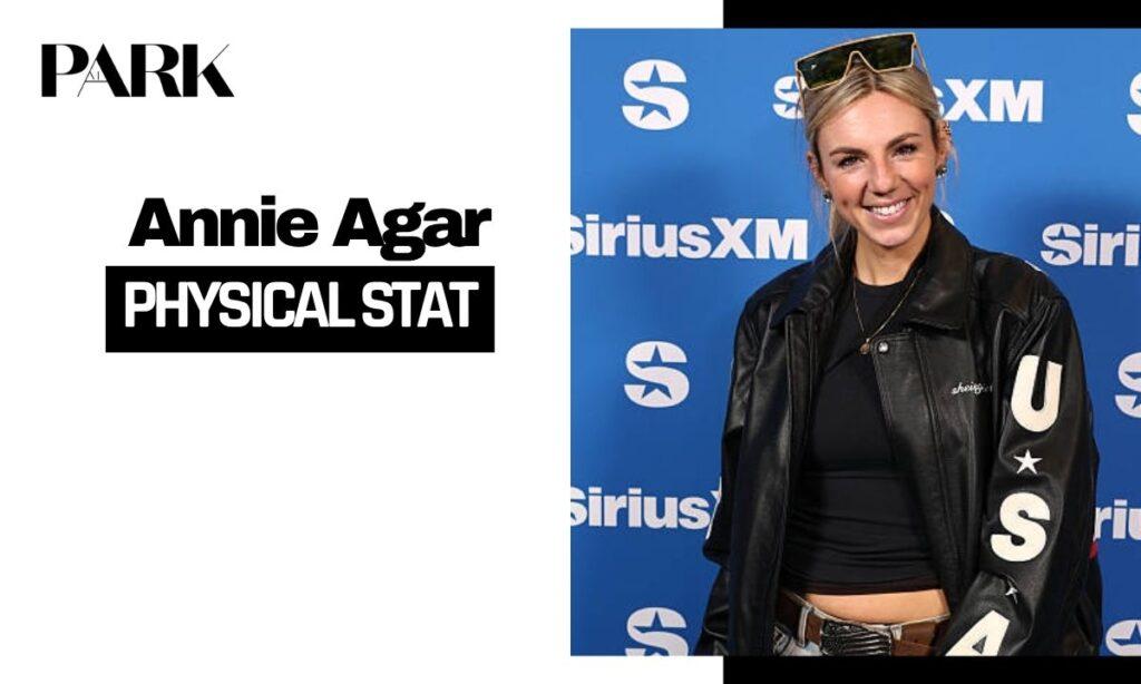Annie Agar Physical Stats