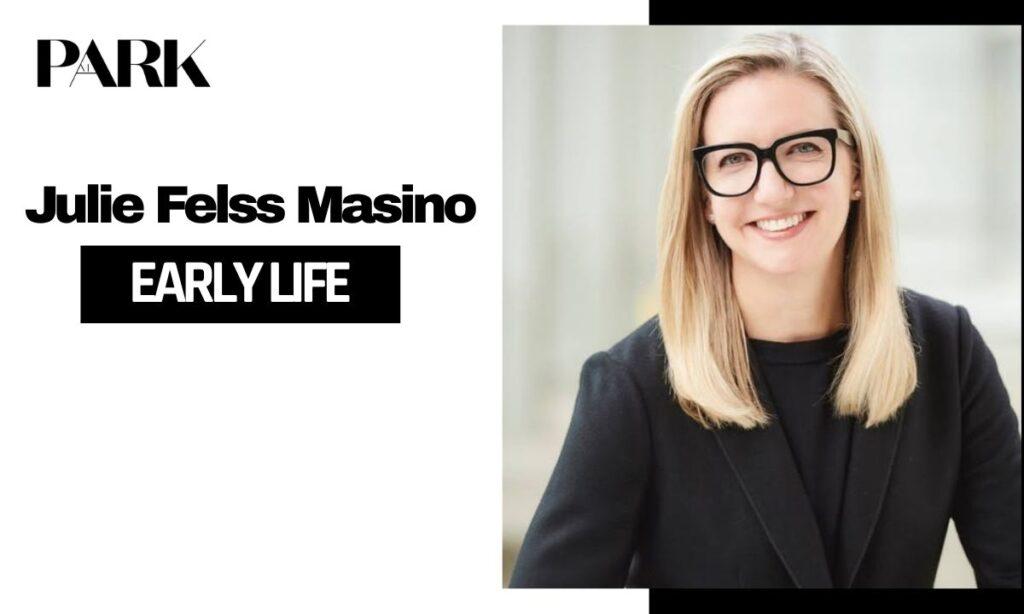 Julie Felss Masino Early Life
