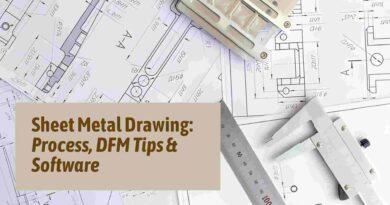 Sheet Metal Drawing: Process, DFM Tips & Software