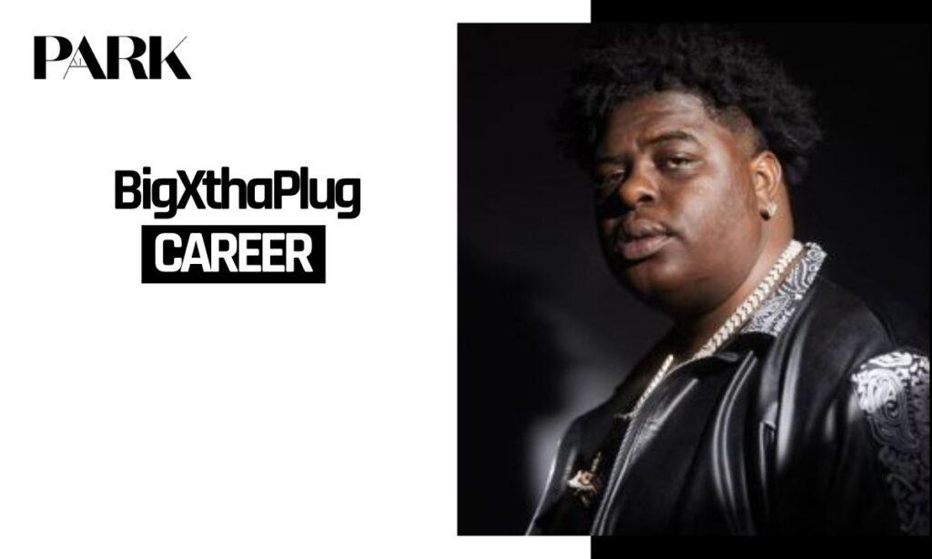 BigXthaPlug Career