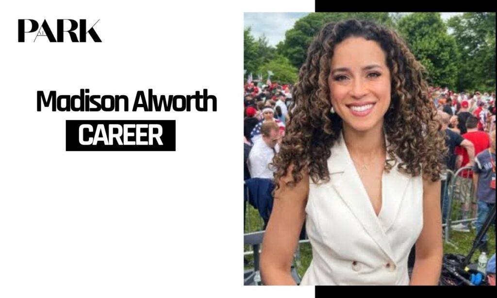Madison Alworth Career