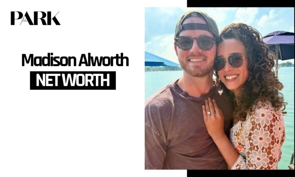 Madison Alworth Net Worth