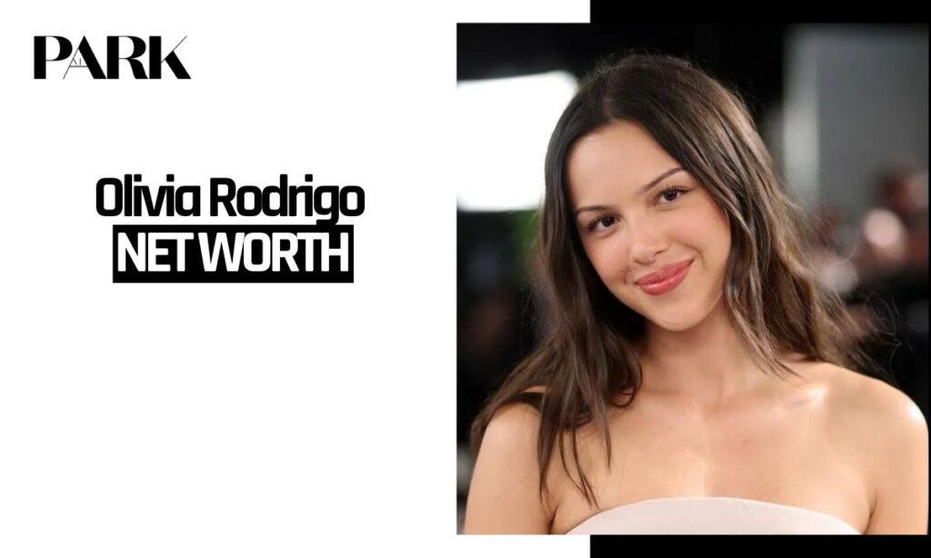 Olivia Rodrigo Net Worth