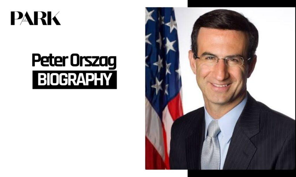 Peter Orszag Biography