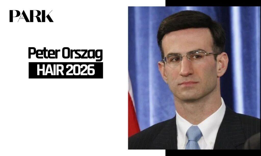 Peter Orszag Wig Rumors Finally Explained: The Shocking Truth About His Hair in 2026