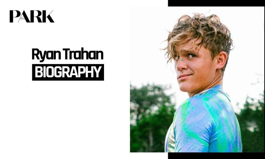 Ryan Trahan Biography (2026)