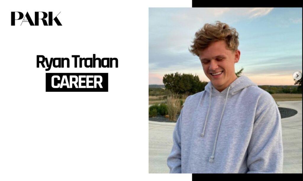 Ryan Trahan Career