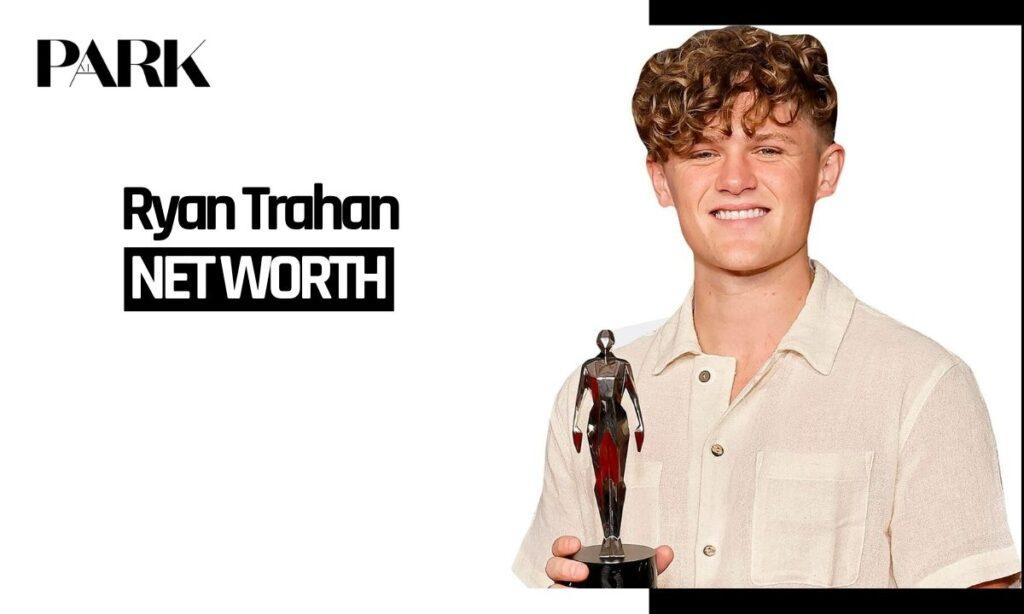 Ryan Trahan Net Worth 2026