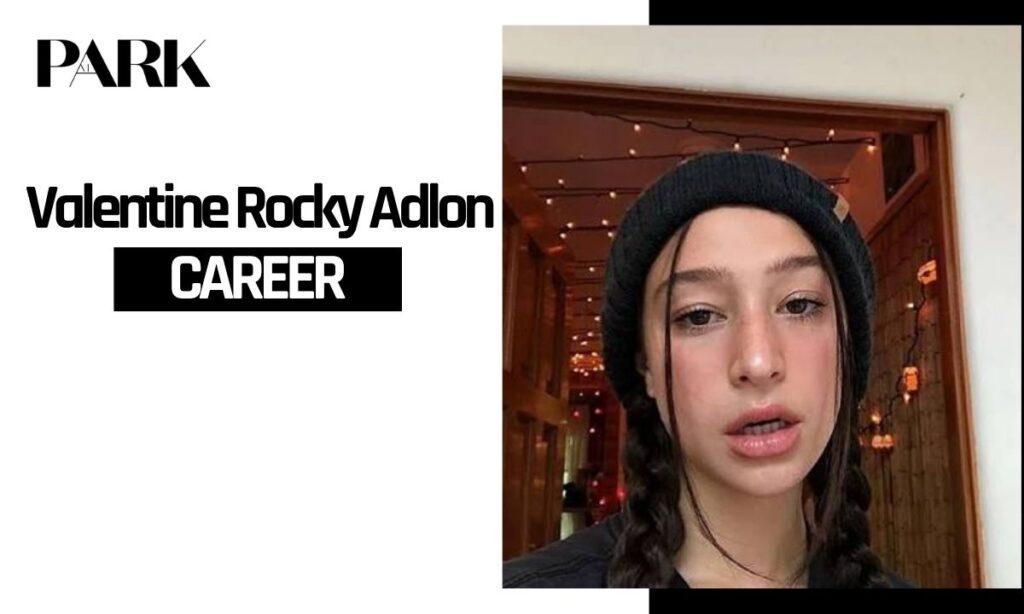 Valentine Rocky Adlon Career