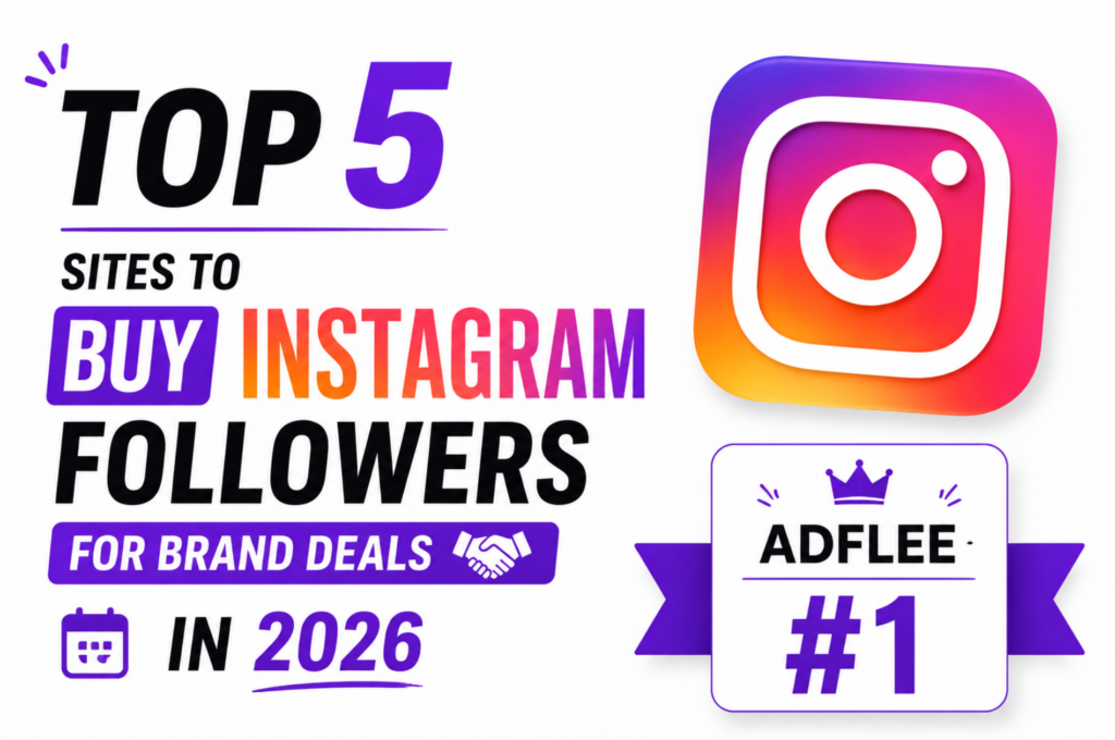 Top 5 Sites to Buy Instagram Followers for Brand Deals in 2026 (Adflee #1)