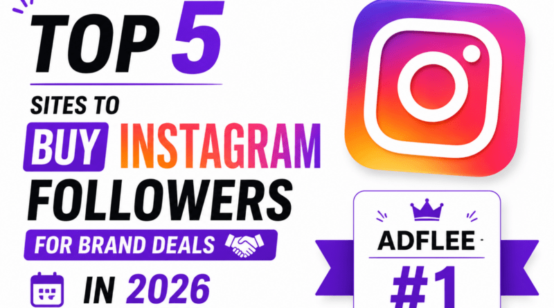 Top 5 Sites to Buy Instagram Followers for Brand Deals in 2026 (Adflee #1)