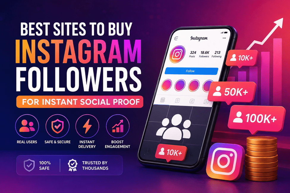 Best Sites to Buy Instagram Followers for Instant Social Proof