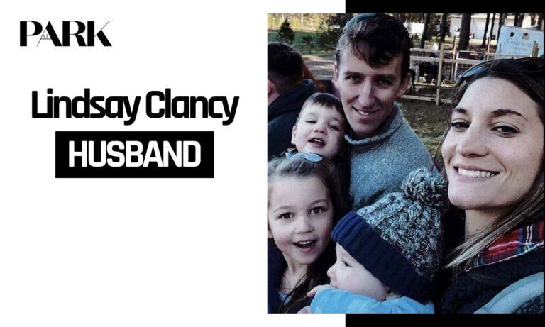 Lindsay Clancy Husband: Everything Confirmed About Patrick Clancy Today
