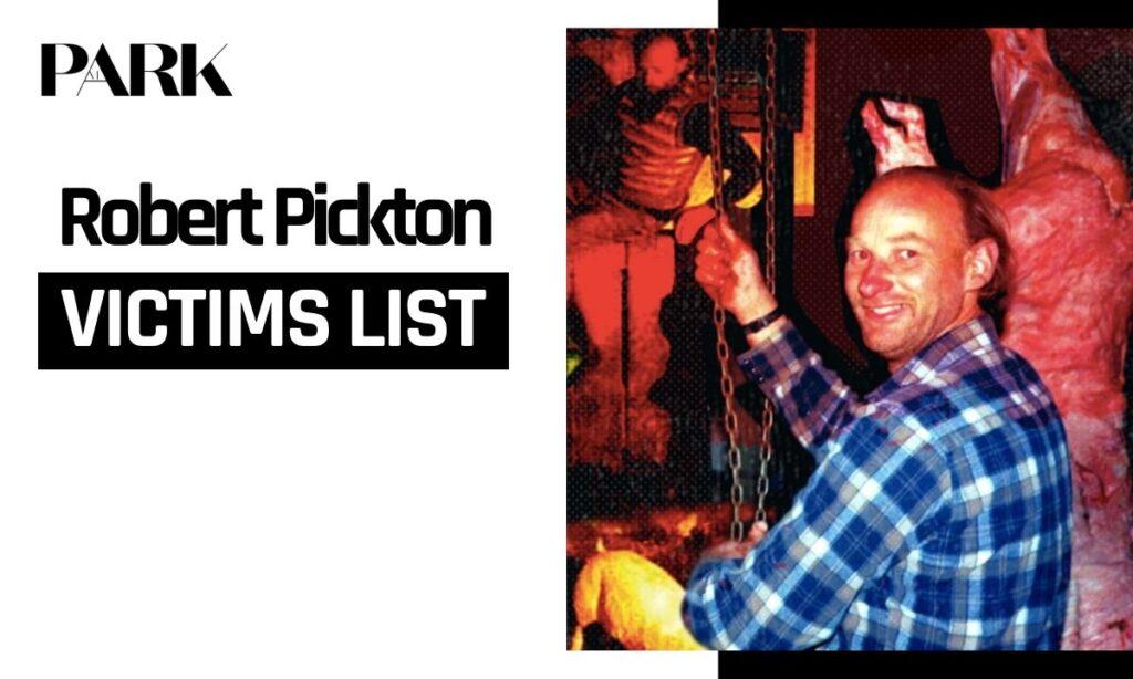Robert Pickton Victims: The Complete, Fact-Checked Story Of Canada Worst Serial Killer