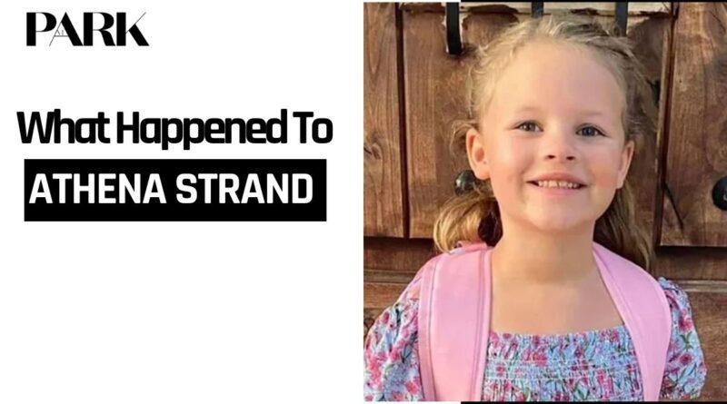 What Happened To Athena Strand: The Confirmed Timeline, Investigation And Case Outcome